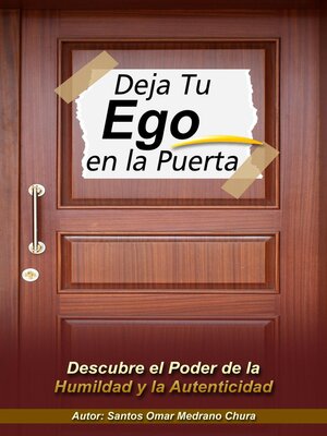 cover image of Deja Tu Ego en la Puerta. Descubre el Poder de la Humildad y la Autenticidad